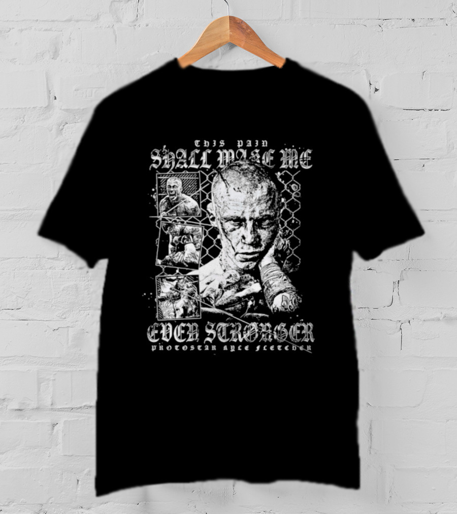 Protostar Kyle Fletcher This Pain Shall Make Me Ever Stronger T-Shirt