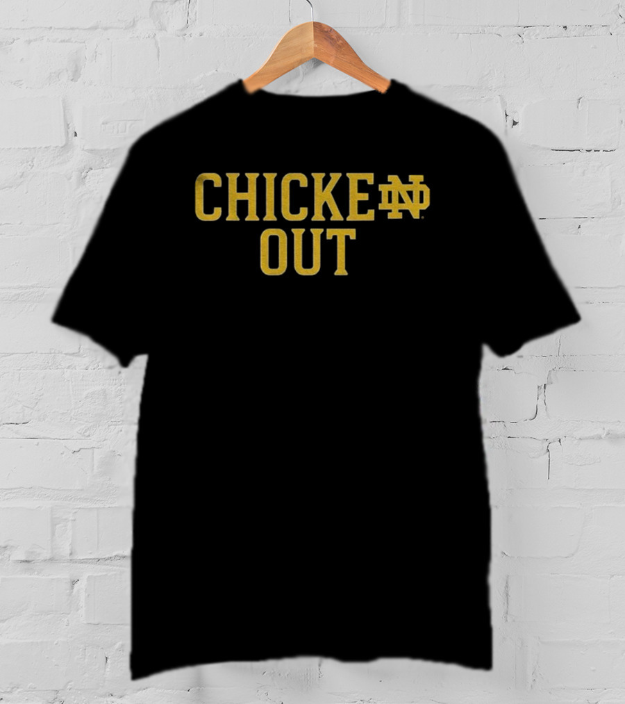 Notre Dame Fighting Irish Chicke Out ND Football 2025 T-Shirt