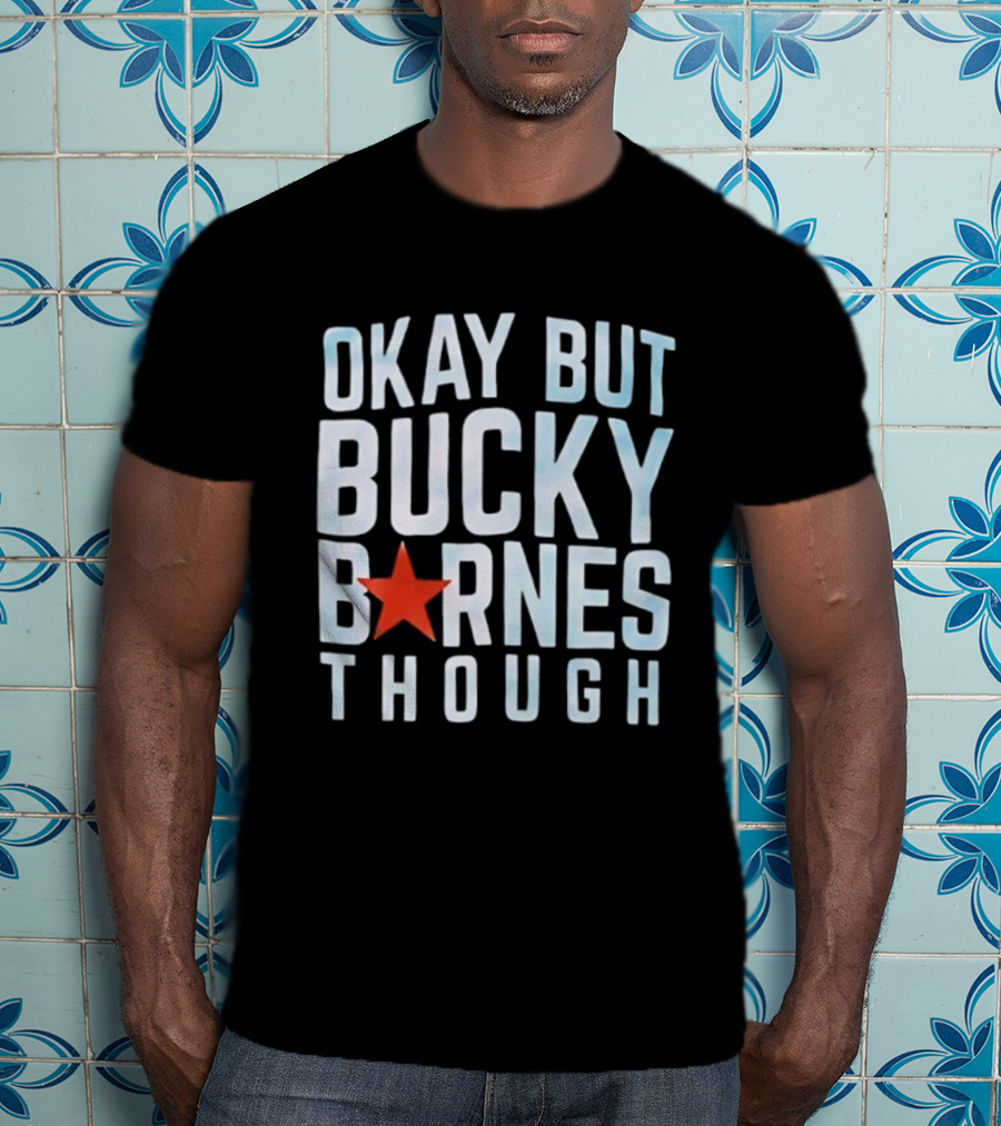Bucky Barnes Okay But Through Star T-Shirt
