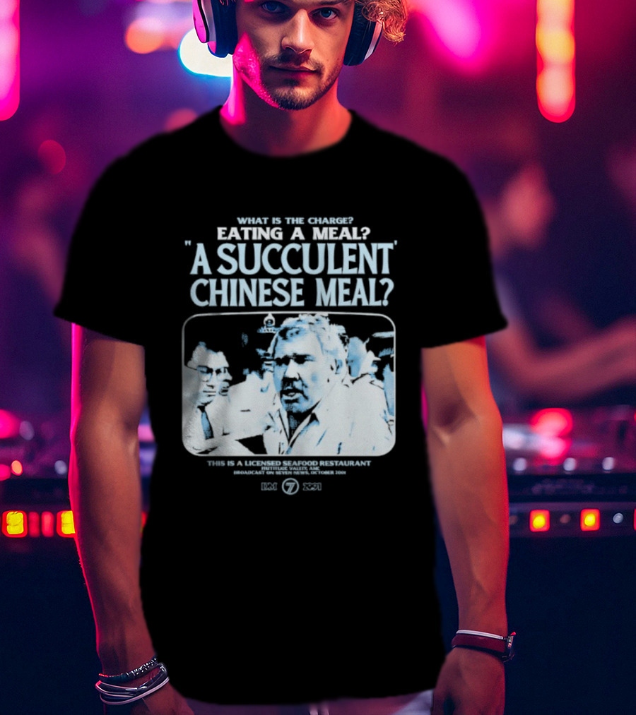 What Is The Charge Eating A Meal A Succulent Chinese Meal This Is Democracy Manifest 1976 78R 531I T-Shirt