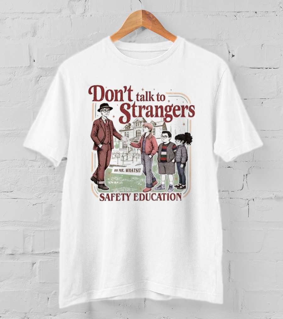 Don't Talk To Strangers Safety Education Christmas Mr Whatsit T-Shirt