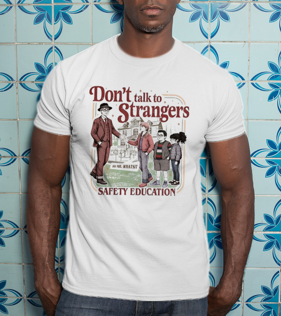 Don't Talk To Strangers Safety Education Christmas Mr Whatsit T-Shirt