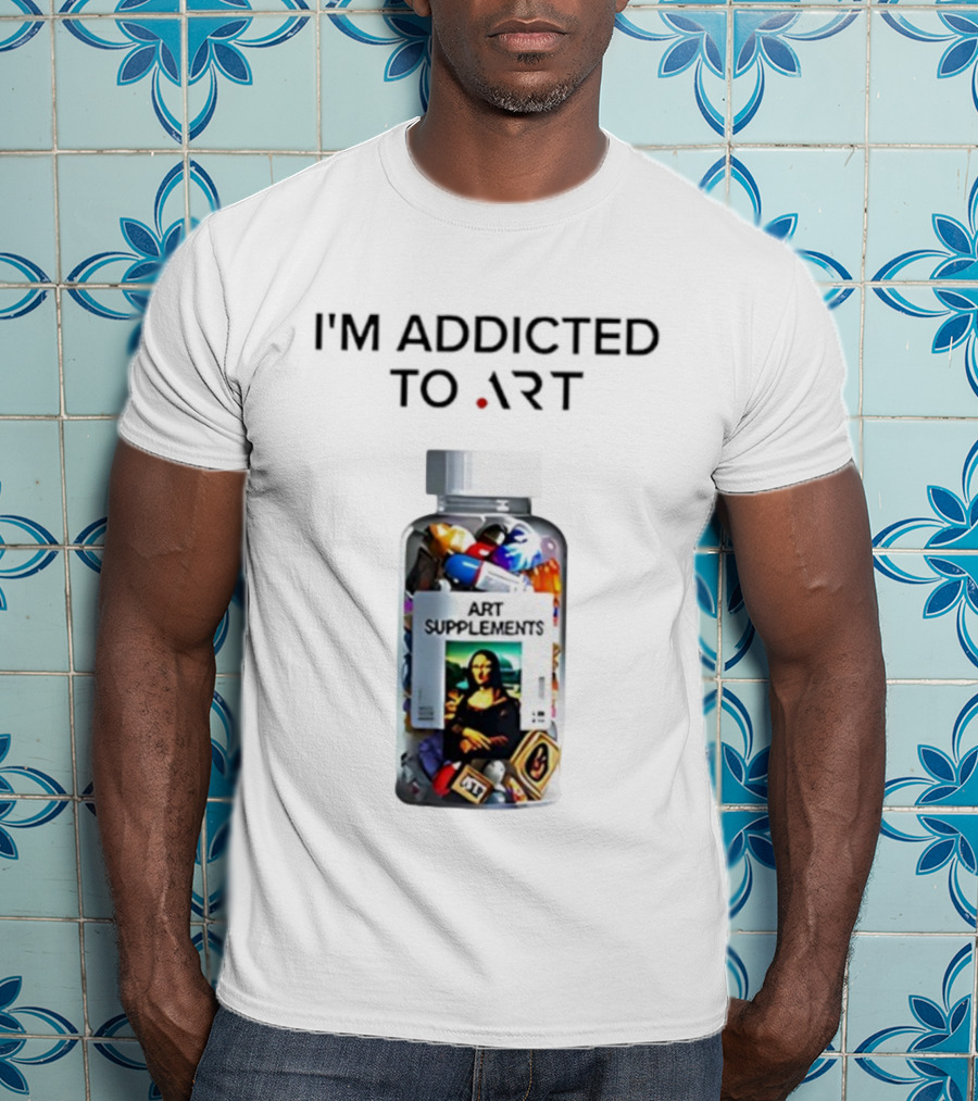 I'm Addicted Art Supplements Mona Lisa Pill Bottle T-Shirt