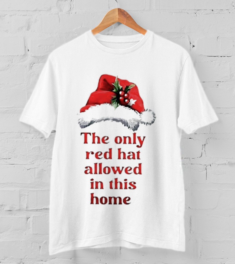 The Only Red Hat Allowed Christmas Santa Theme T-Shirt