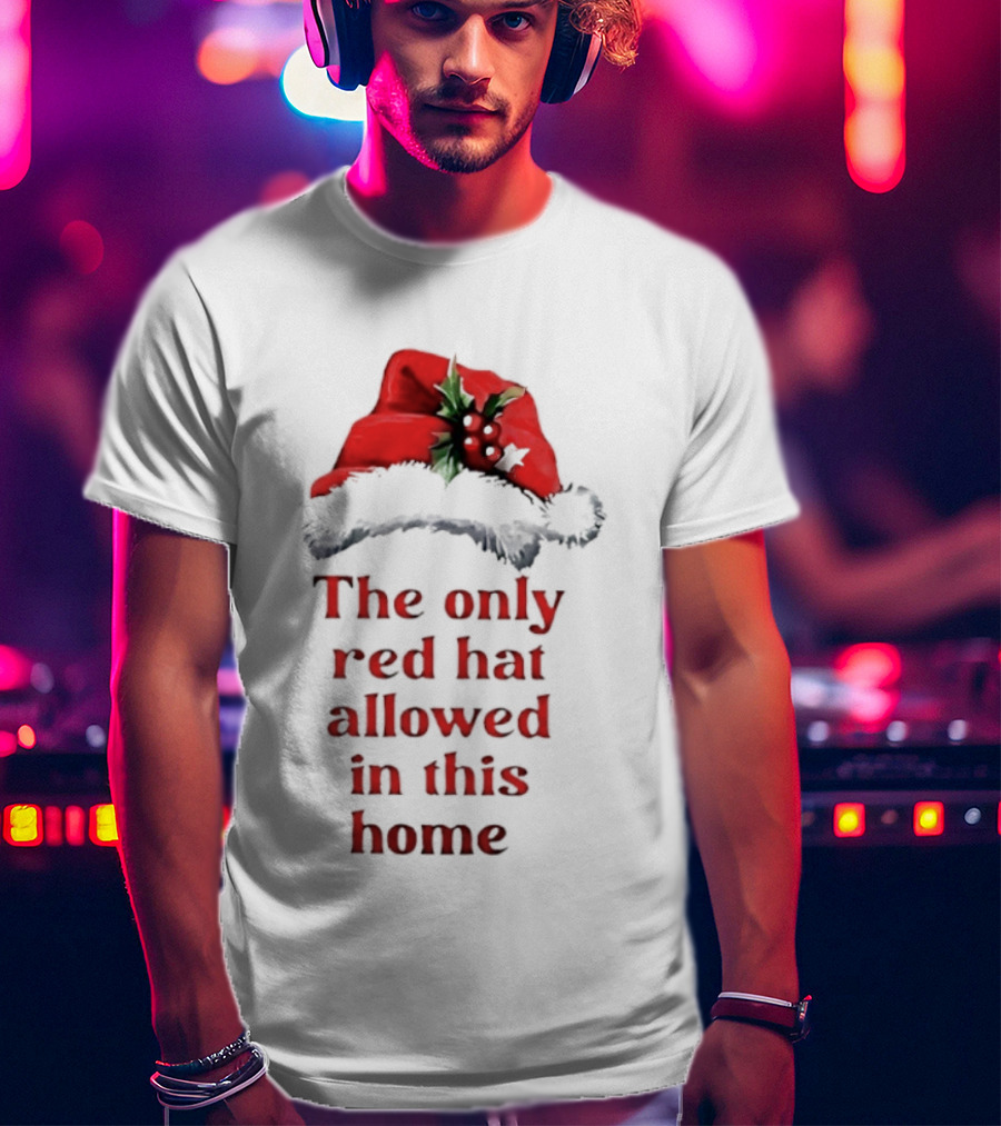 The Only Red Hat Allowed Christmas Santa Theme T-Shirt