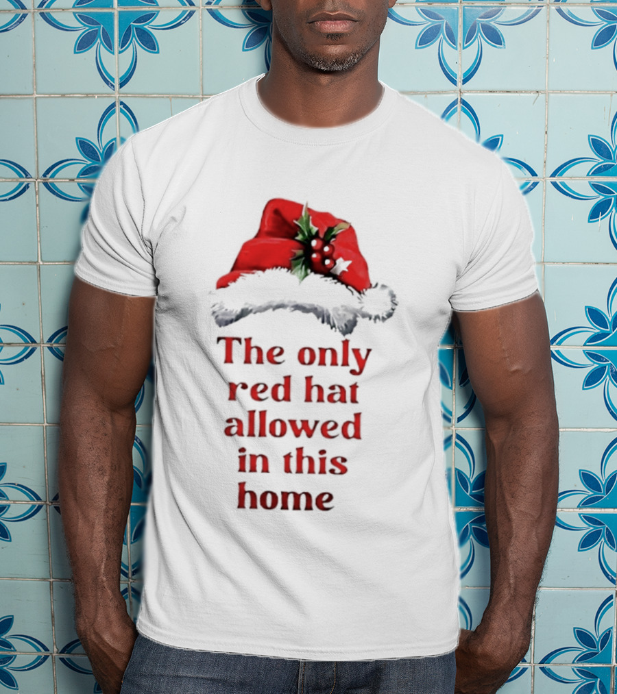 The Only Red Hat Allowed Christmas Santa Theme T-Shirt