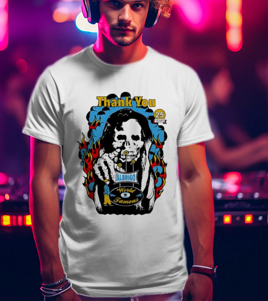 Daniel Albrigo World Famous Celebrating 25 Years Thank You Fire Design T-Shirt