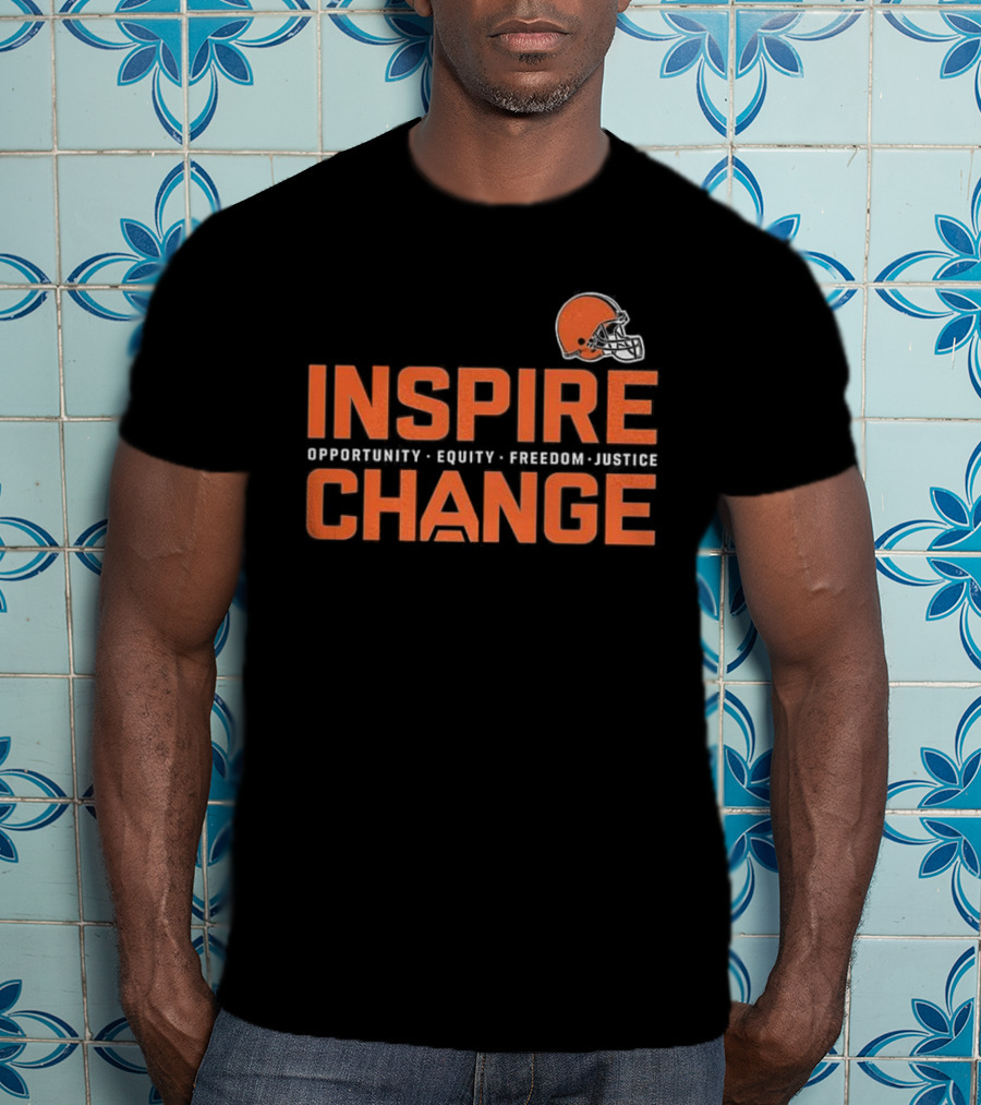 Cleveland Browns Inspire Change Opportunity Equity Freedom Justice Football T-Shirt