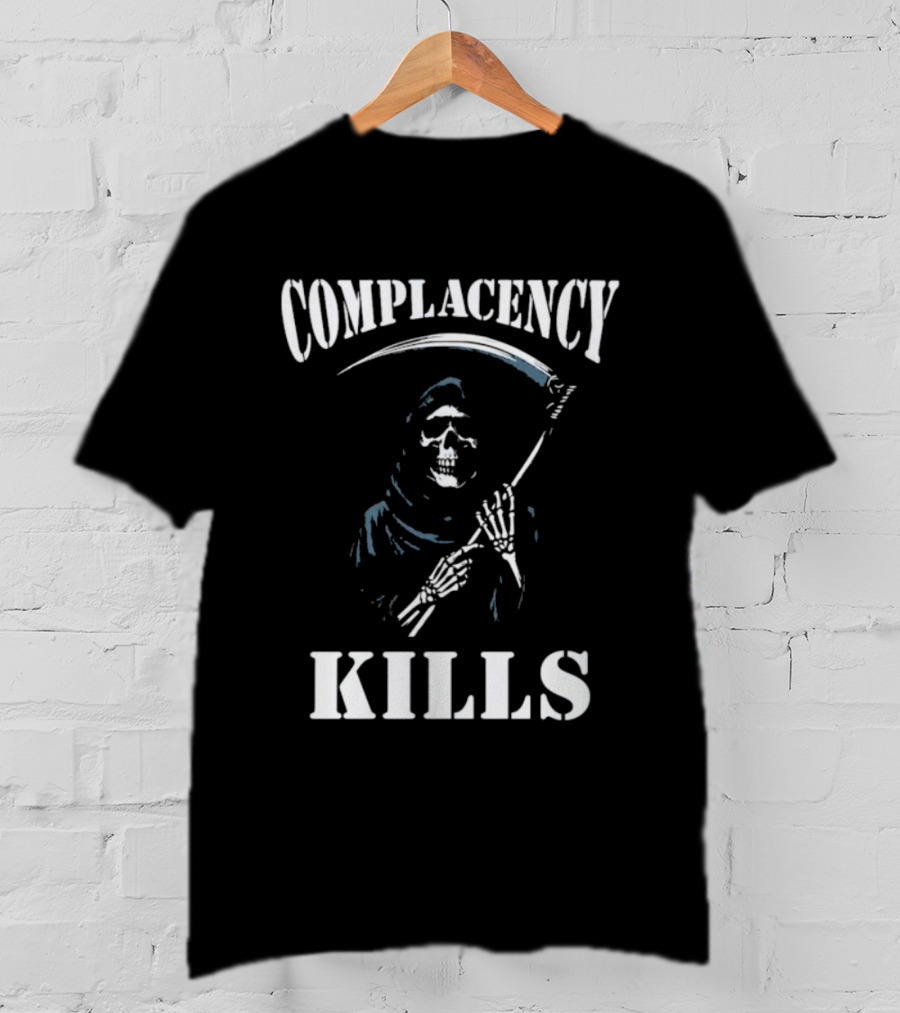 Complacency Kills Grim Reaper With Scythe Warning T-Shirt