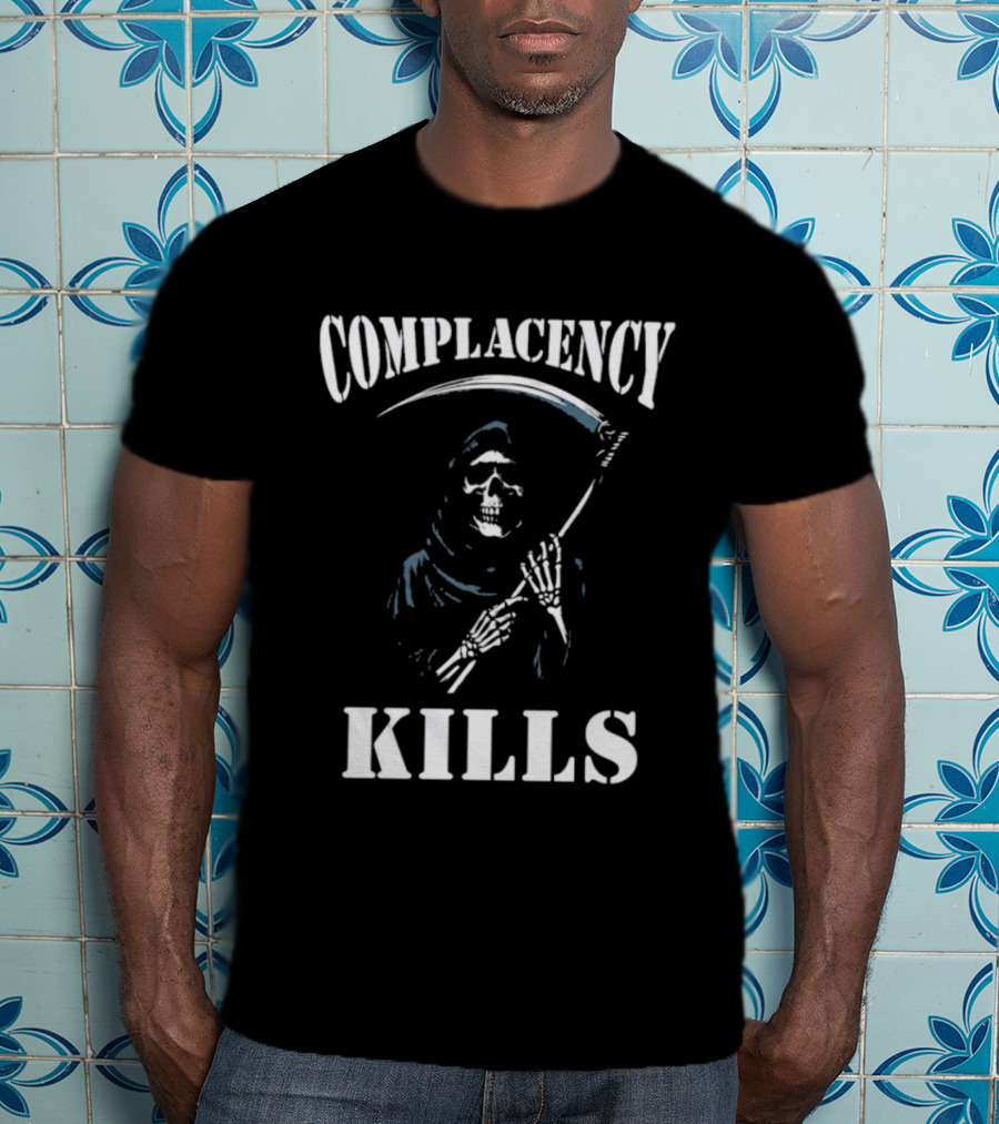Complacency Kills Grim Reaper With Scythe Warning T-Shirt