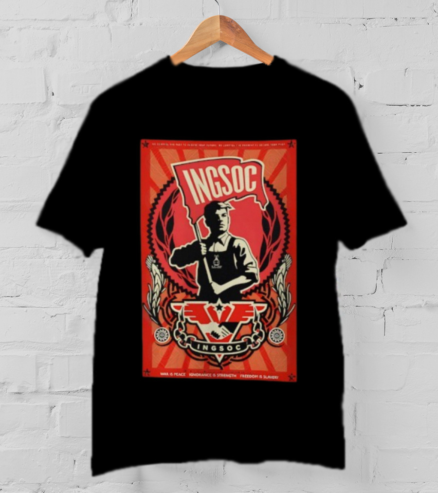 INGSOC War Is Peace Ignorance Is Strength Freedom Is Slavery 1984 Propaganda T-Shirt