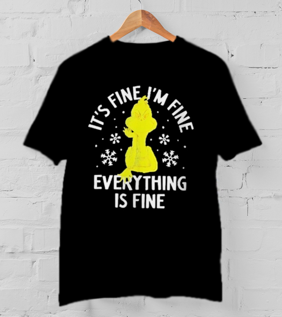 It's Fine I'm Fine Everything Is Fine Grinch Christmas T-Shirt