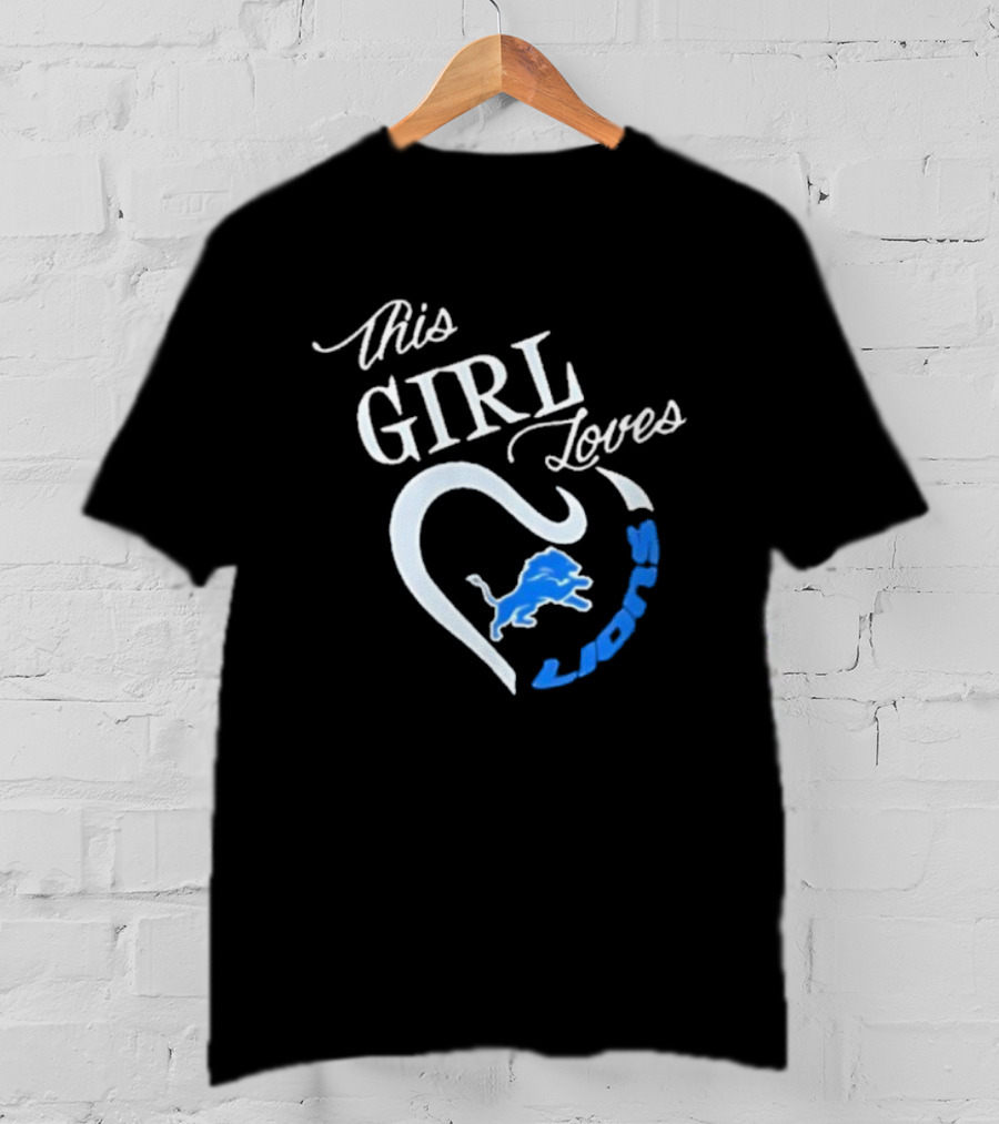 This Girl Loves Detroit Lions Heart Fan Pride Blue And White T-Shirt