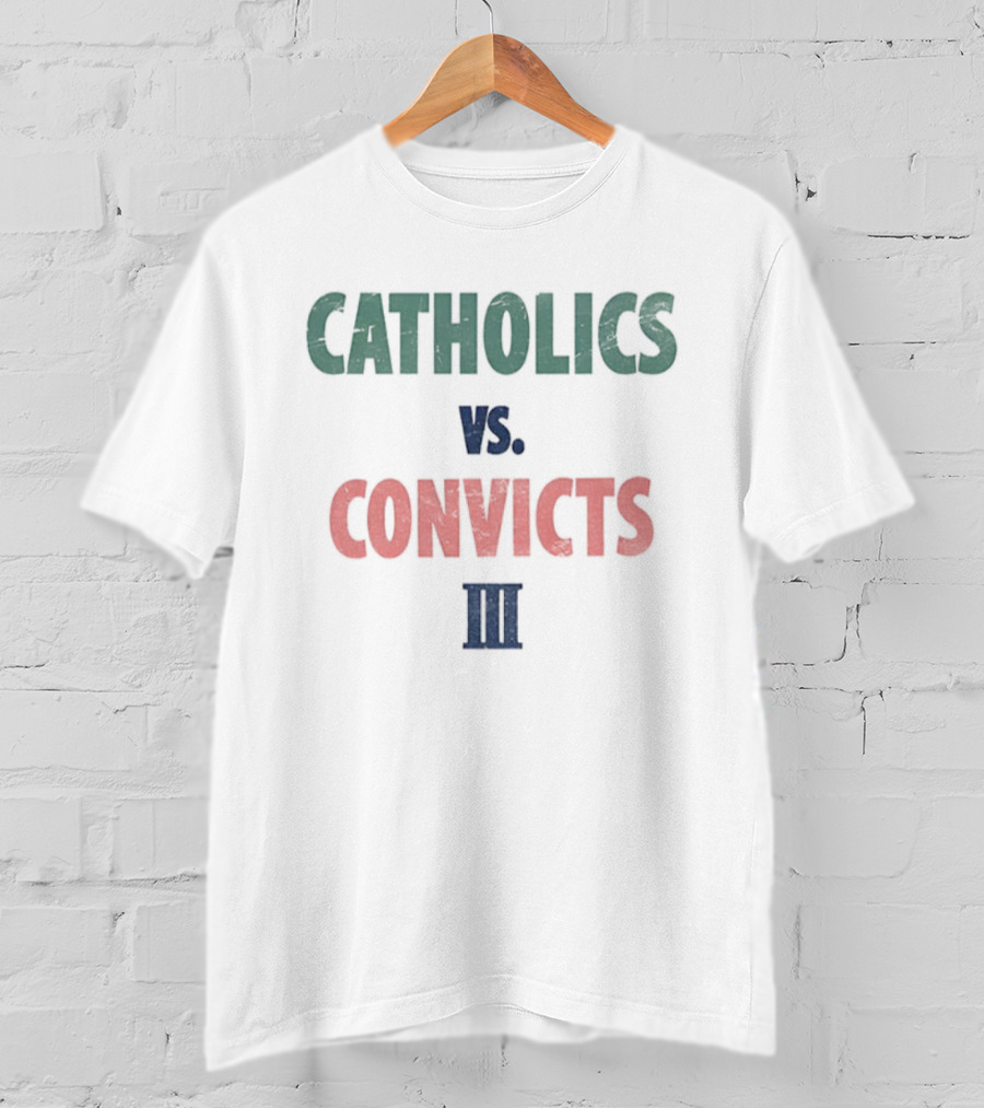 Catholics Vs Convicts III Notre Dame Miami Rivalry Rematch T-Shirt