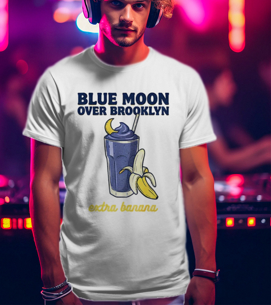 Blue Moon Over Brooklyn Extra Banana Smoothie T-Shirt