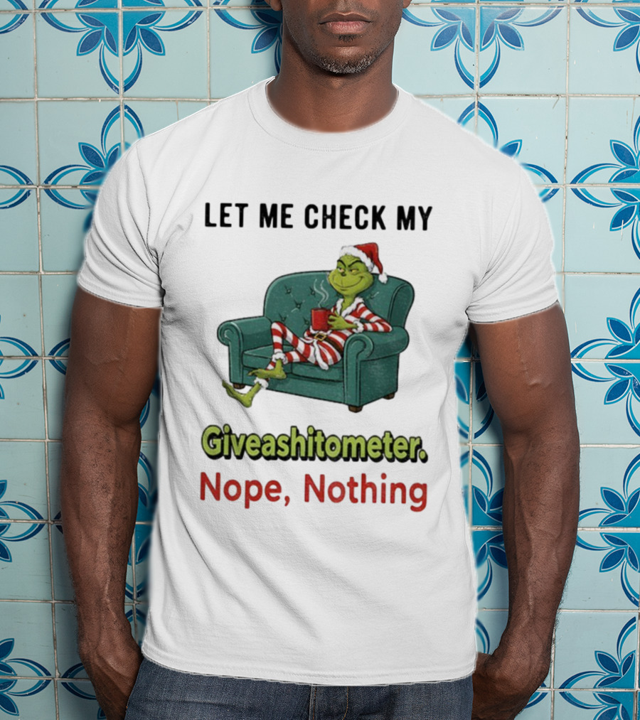 Grinch Santa Let Me Check My Giveashittometer Nope Nothing Christmas Pajamas T-Shirt