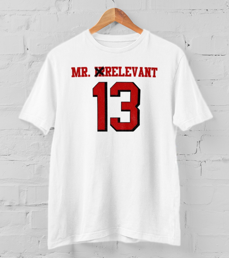 Mr. Irrelevant 13 Brock Purdy San Francisco 49ers Football T-Shirt