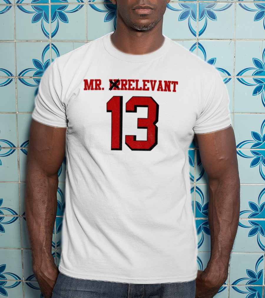 Mr. Irrelevant 13 Brock Purdy San Francisco 49ers Football T-Shirt