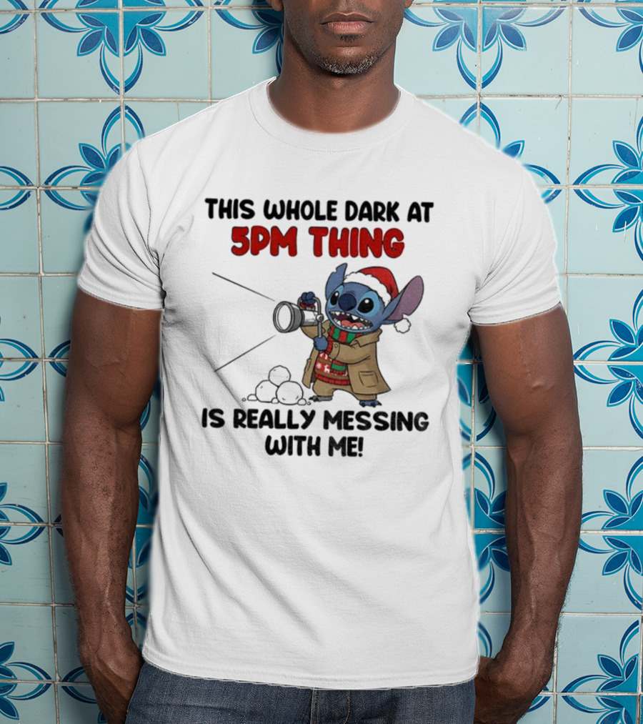 Stitch This Whole Dark At 5PM Thing Is Really Messing With Me Santa Christmas T-Shirt
