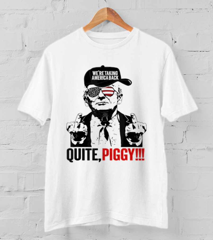 Trump Wearing Hat Sunglasses America Back Quite Piggy T-Shirt