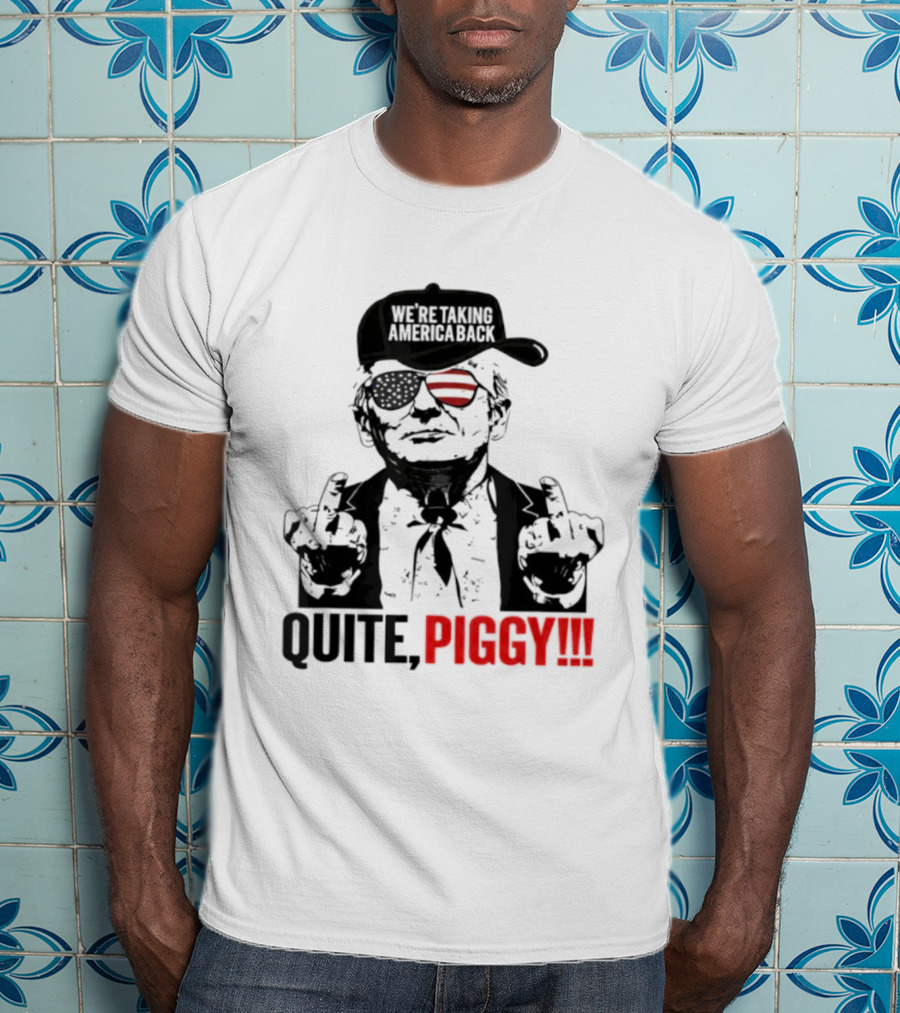 Trump Wearing Hat Sunglasses America Back Quite Piggy T-Shirt