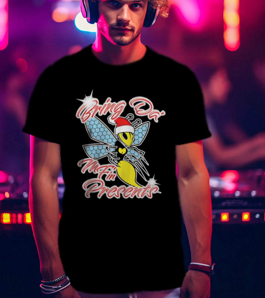 Bring Da’ Mf’n Presents Santa Hat Bee T-Shirt