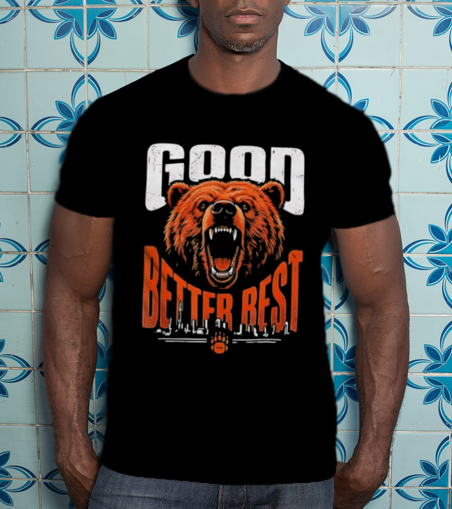 Good Better Rest Chicago Bears Never Let It Rest Football Fan Gear T-Shirt
