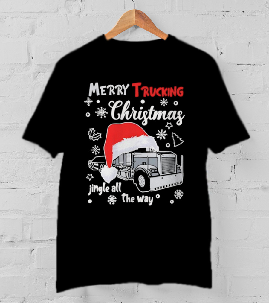 Merry Trucking Christmas Jingle All The Way Santa Hat Snowflakes T-Shirt