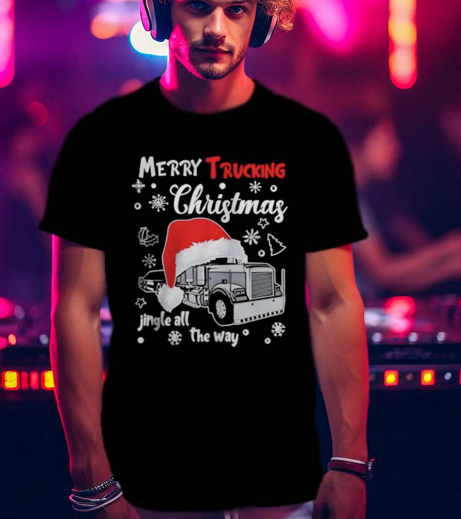 Merry Trucking Christmas Jingle All The Way Santa Hat Snowflakes T-Shirt