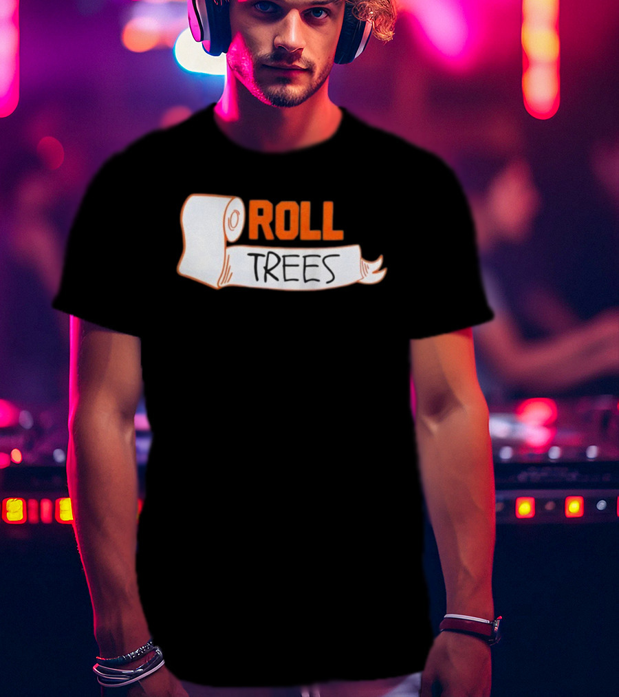 ROLL TREES Toilet Paper Fun Design T-Shirt