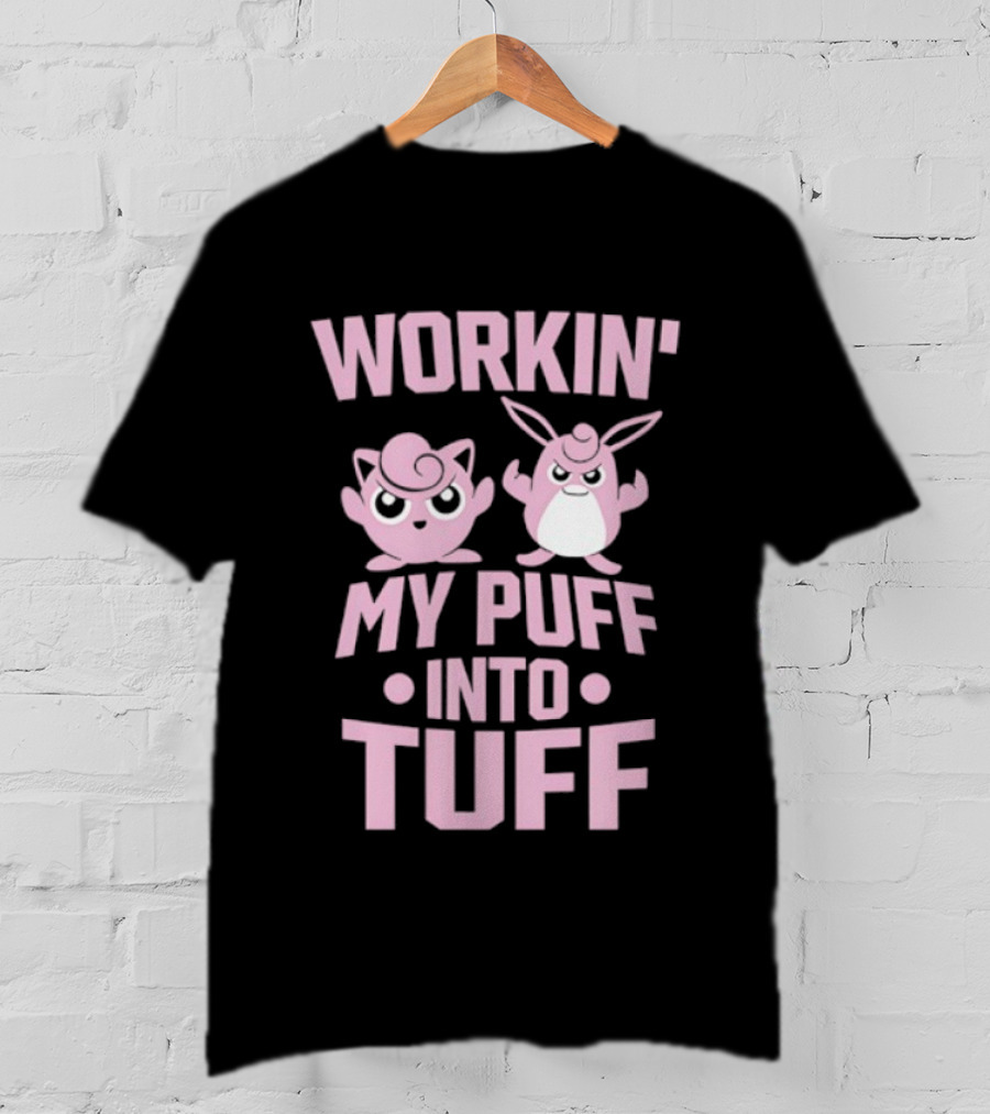 Workin My Puff Into Tuff Jigglypuff Wigglytuff Fitness Motivation T-Shirt