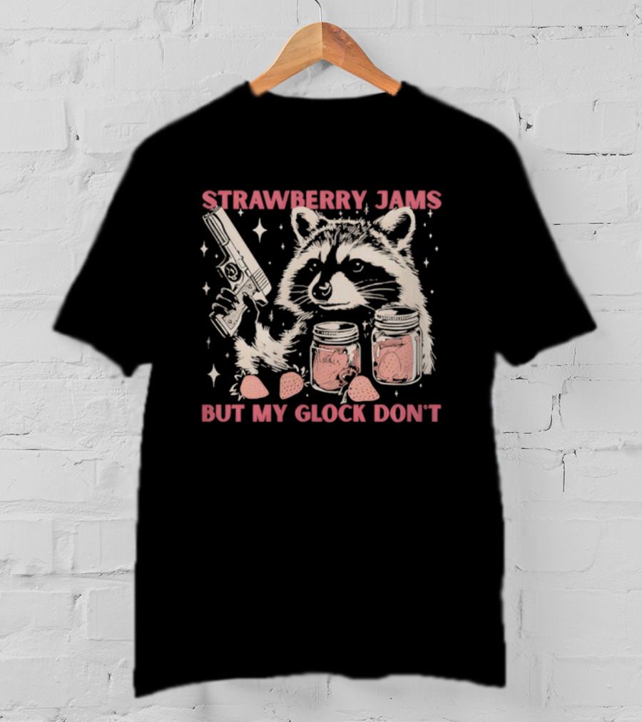 Strawberry Jams Raccoon But My Glock Don't Gun Humor T-Shirt