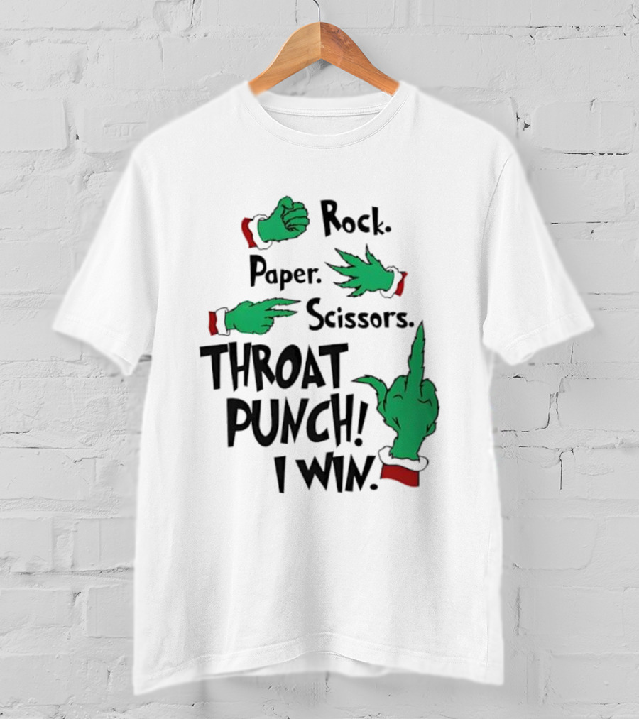 Grinch Hands Rock Paper Scissors Throat Punch I Win Game Humor T-Shirt