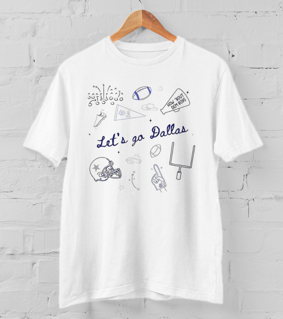 Let's Go Dallas How 'Bout Dem Boys Football Doodle T-Shirt