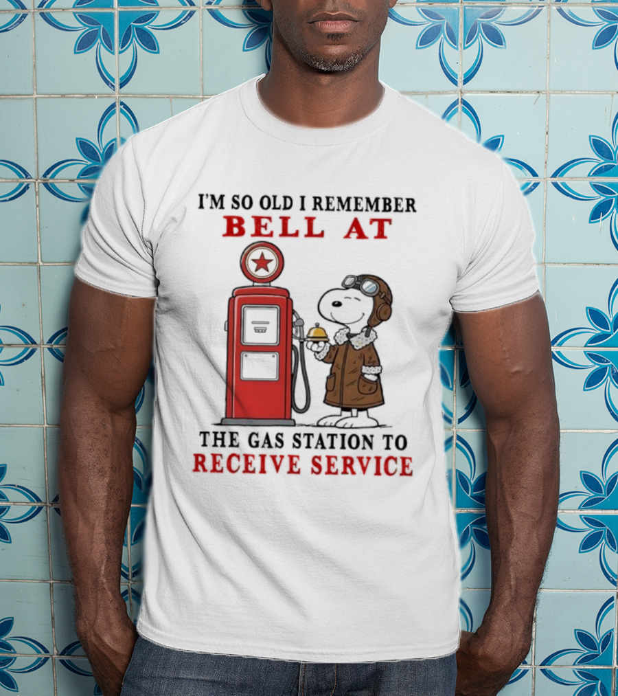 Snoopy I'm So Old I Remember Bell At The Gas Station To Receive Service T-Shirt