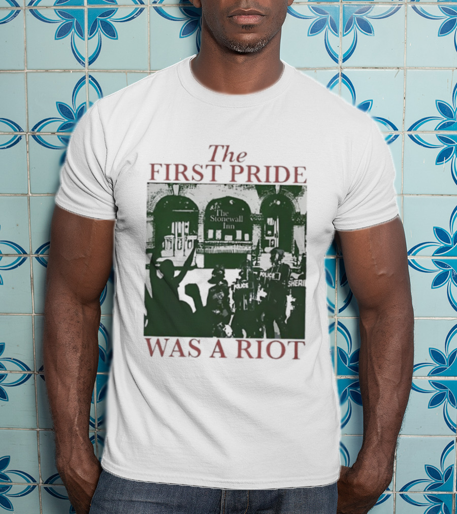 The First Pride Was A Riot Stonewall Inn 1969 Police Sheri T-Shirt