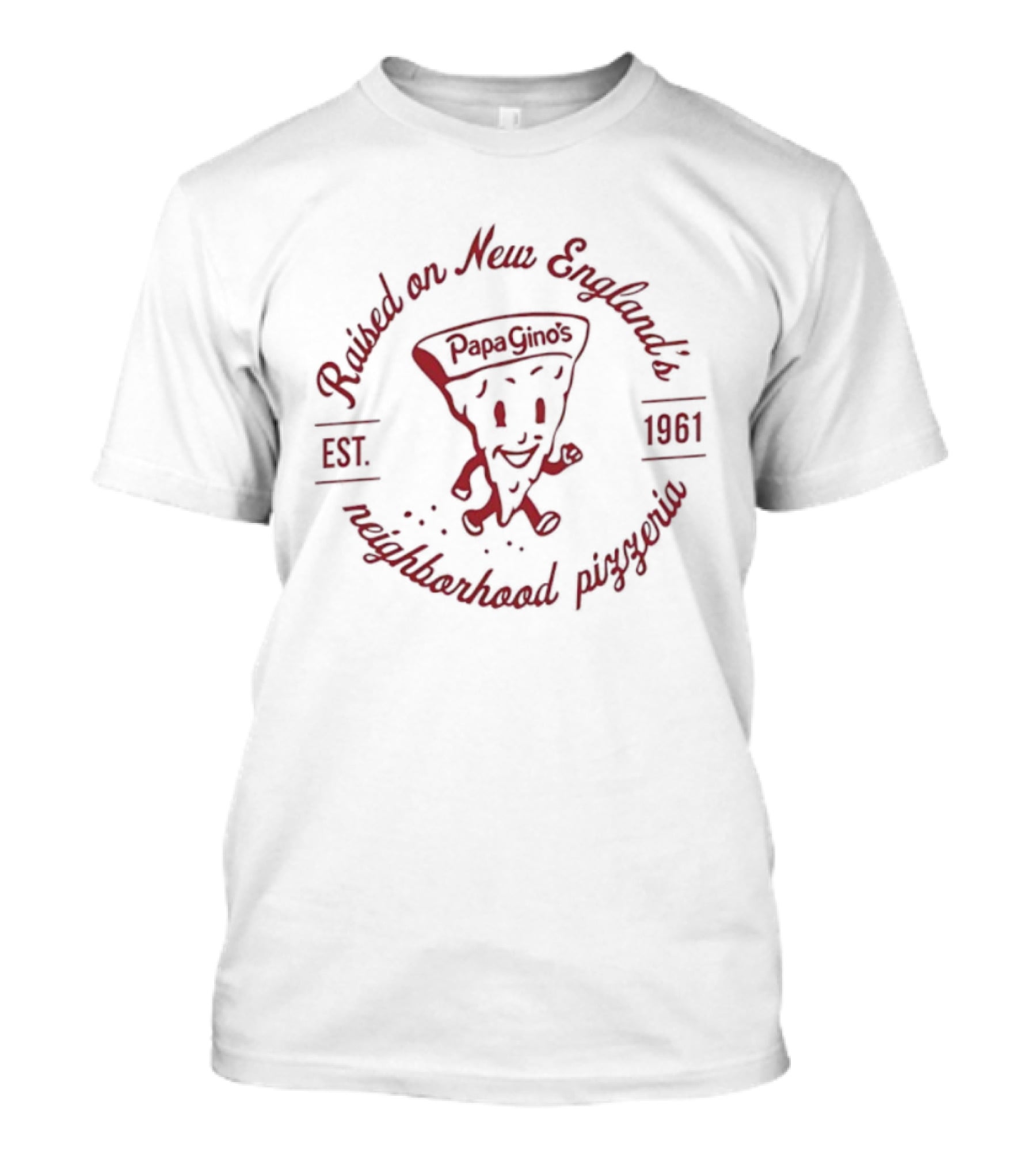 Raised On New England's Neighborhood Pizzeria Papa Gino's Est 1961 Pizza Slice Character T-Shirt