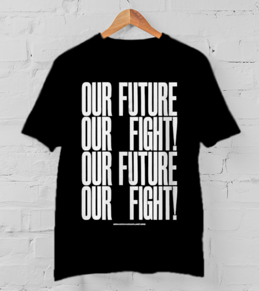 Our Future Our Fight Anthony Burrill T-Shirt