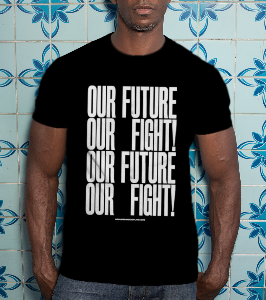 Our Future Our Fight Anthony Burrill T-Shirt