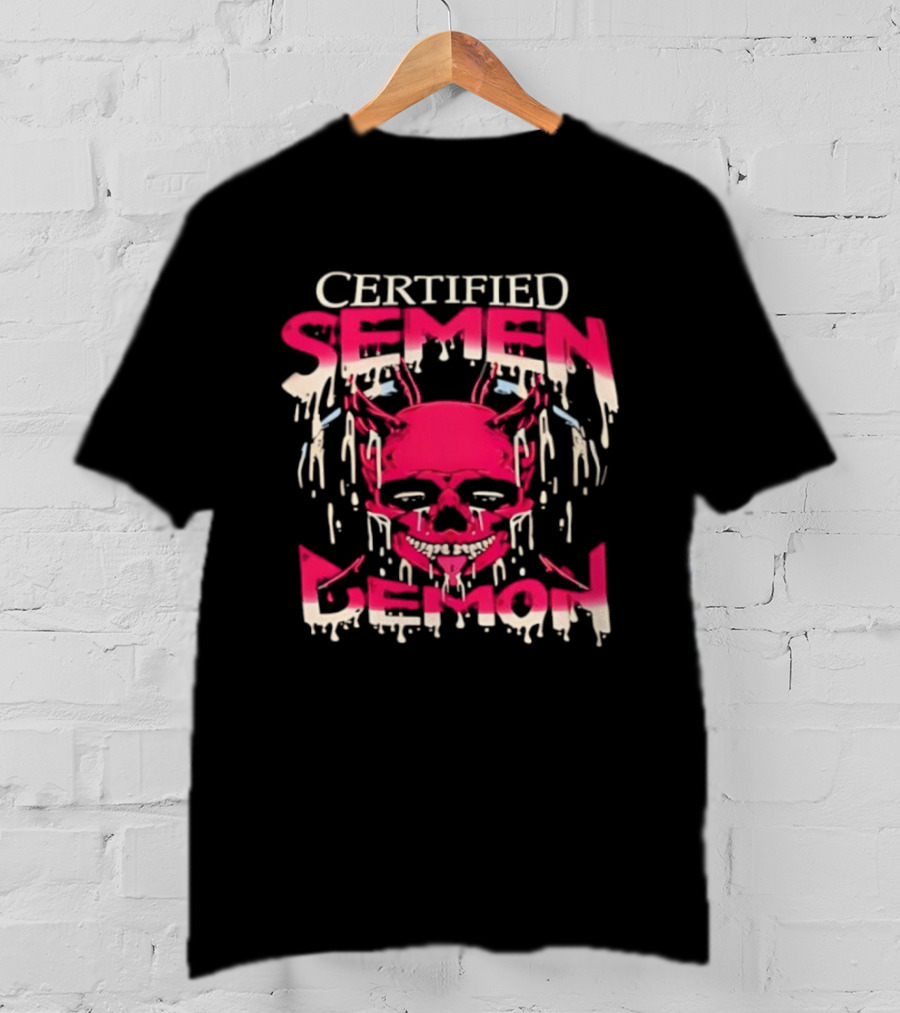 Certified Semen Demon Dripping Skull Horns Design T-Shirt