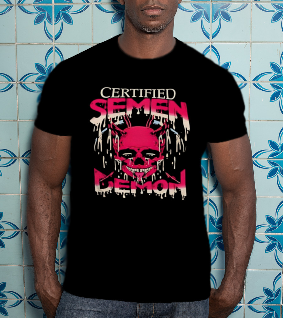 Certified Semen Demon Dripping Skull Horns Design T-Shirt