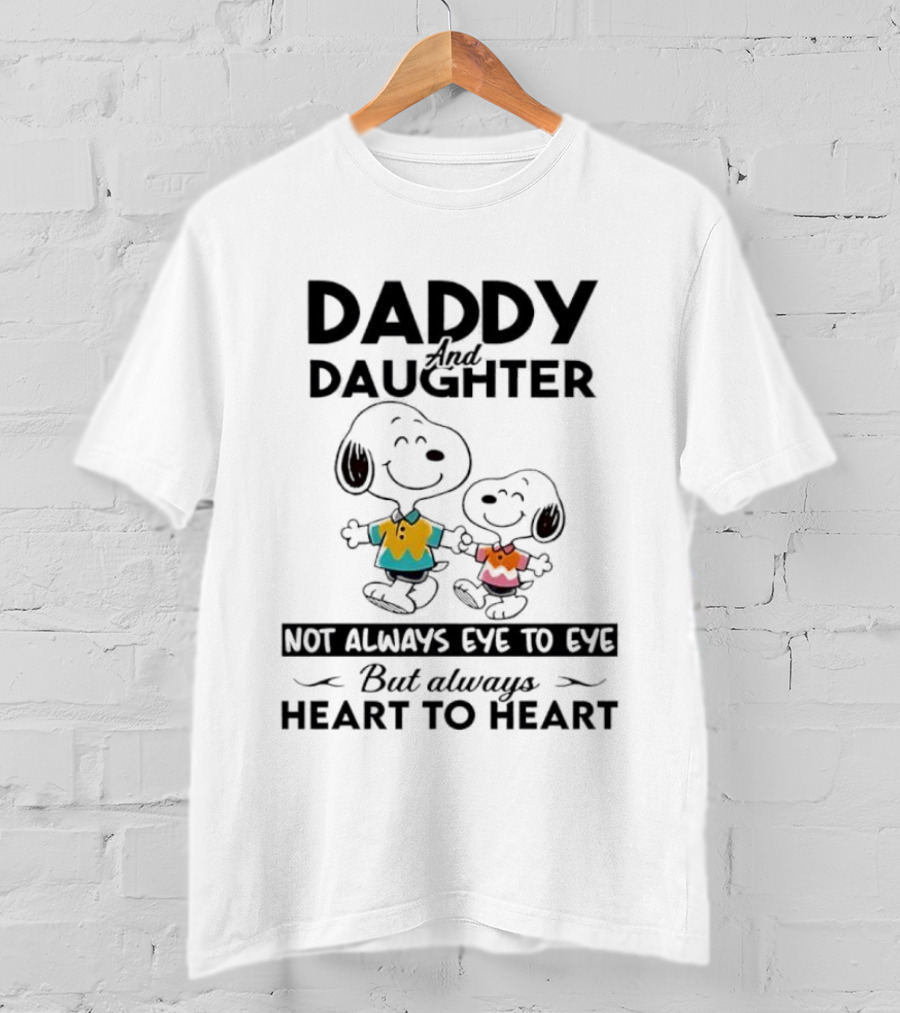 Daddy And Daughter Not Always Eye To Eye But Always Heart To Heart Snoopy T-Shirt