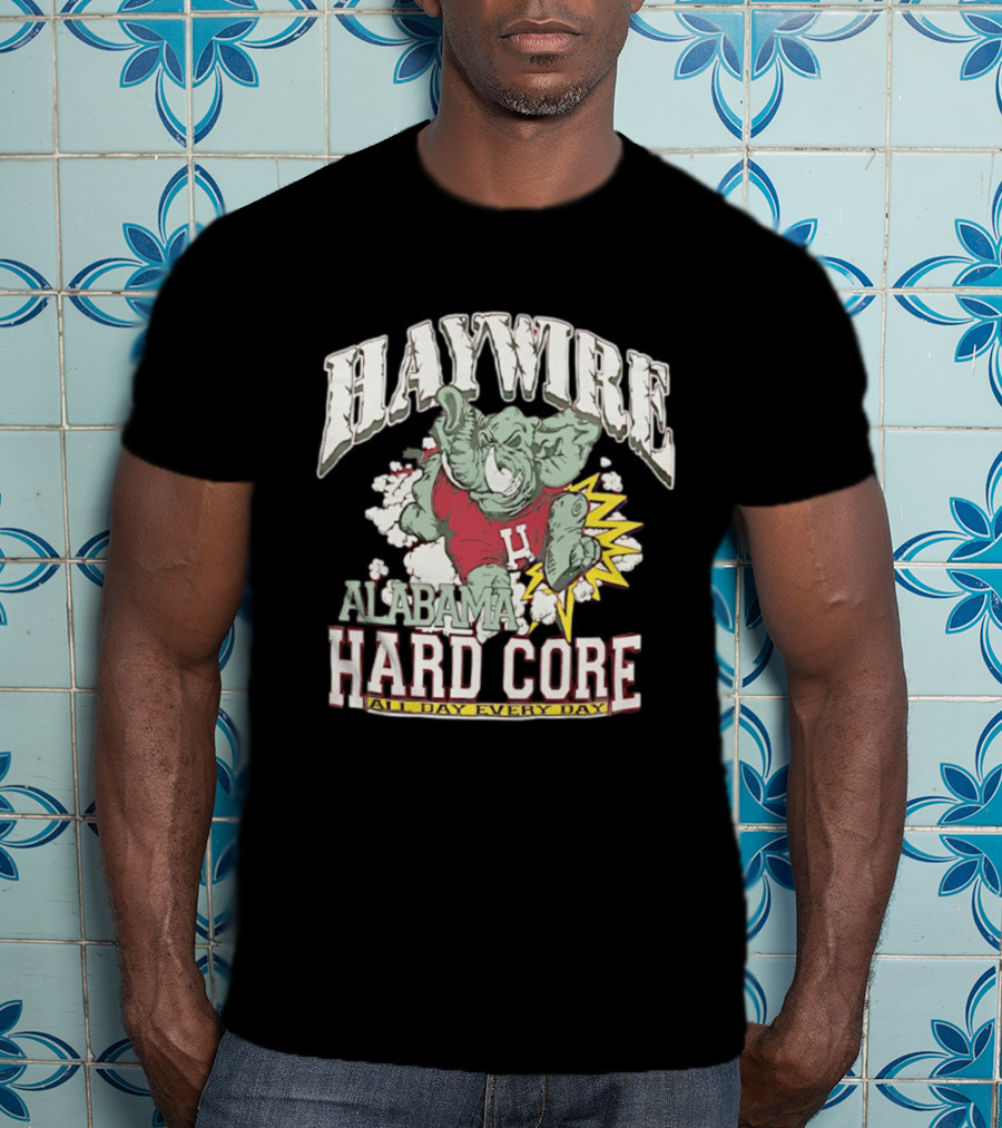 Haywire Alabama Hard Core All Day Every Day Elephant Football Power T-Shirt