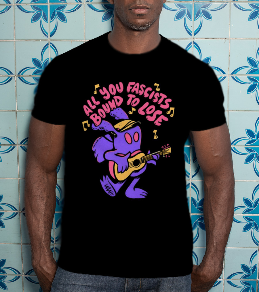 All You Fascists Bound To Lose Musical Cartoon Character Playing Guitar T-Shirt