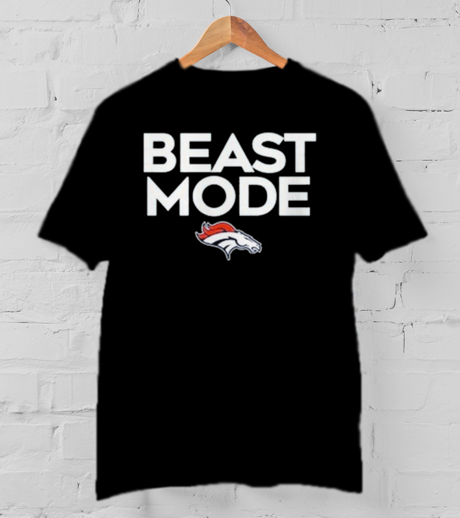 Beast Mode Denver Broncos NFL Football Fan Gear T-Shirt