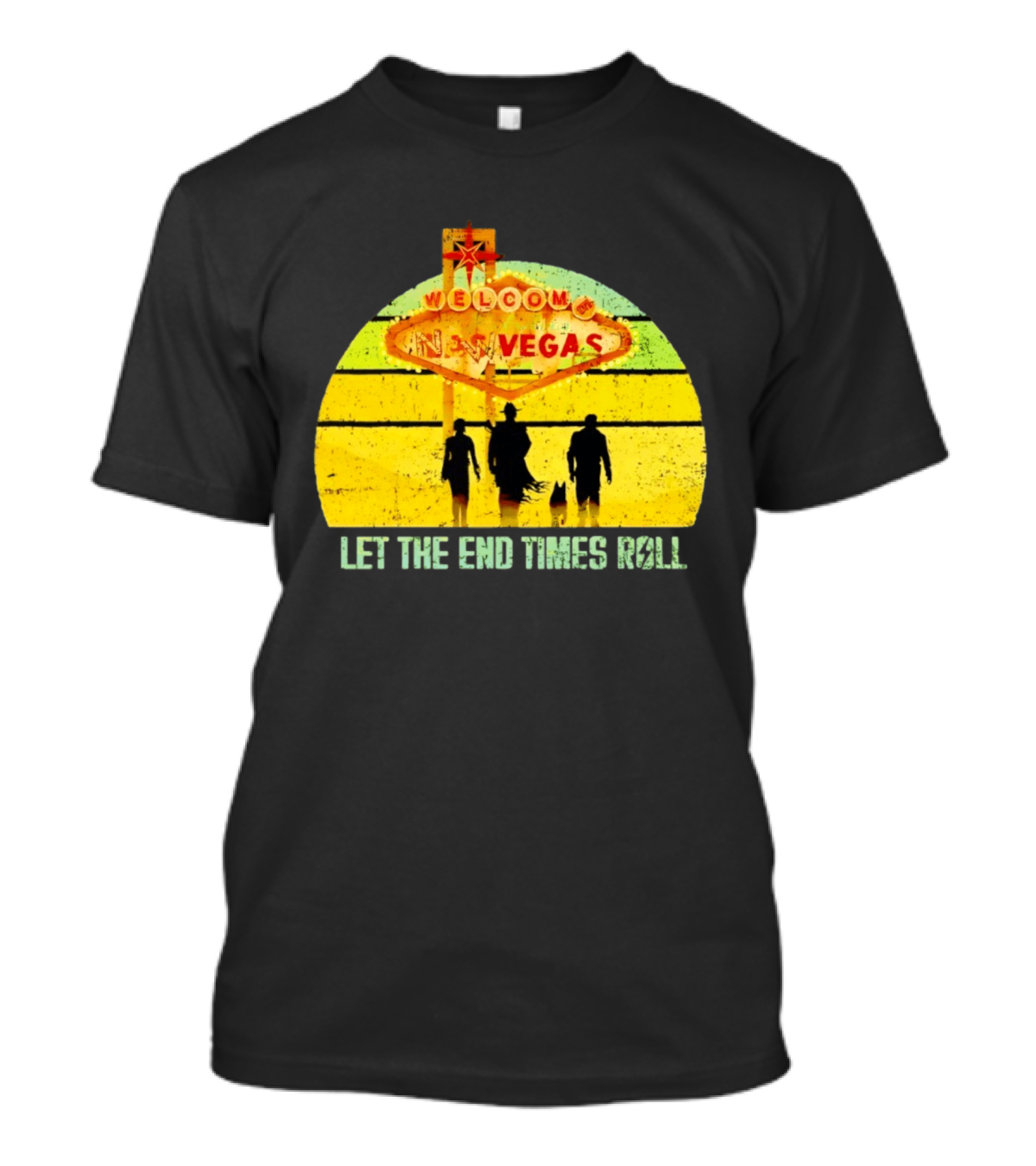 Welcome To New Vegas Let The End Times Roll T-Shirt