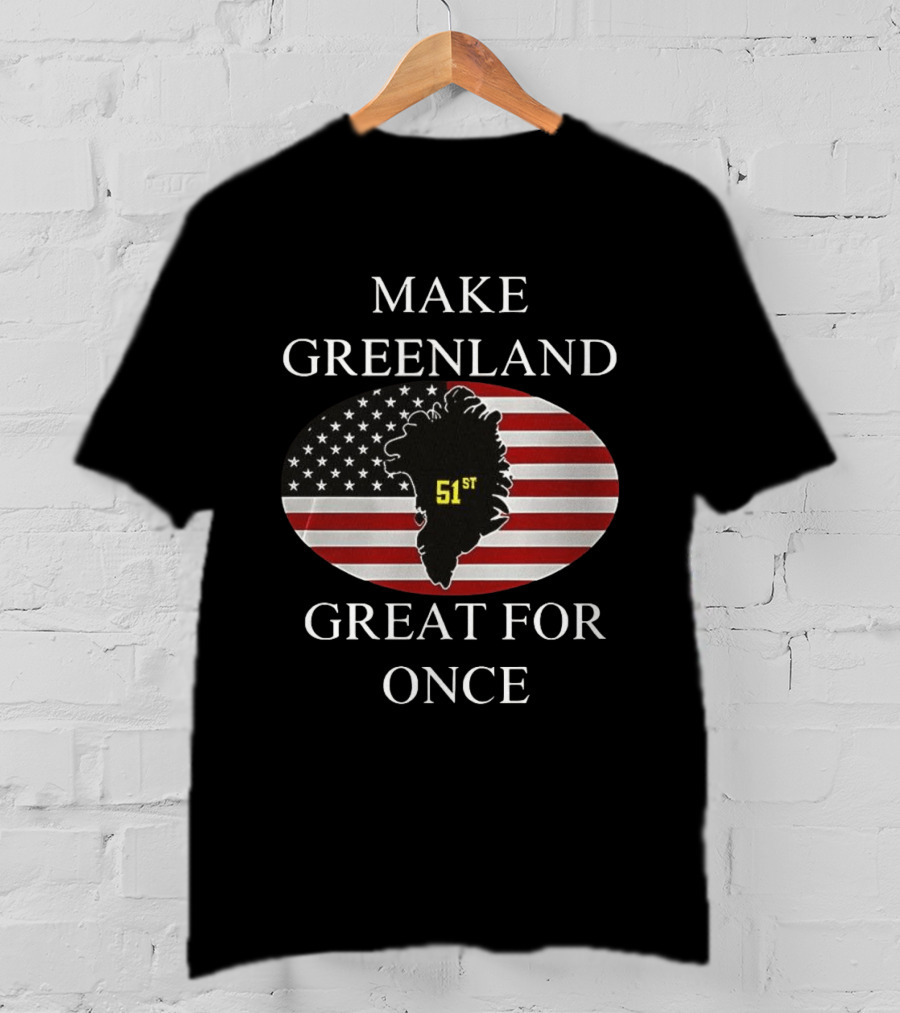 Make Greenland Great For Once 51st With American Flag T-Shirt