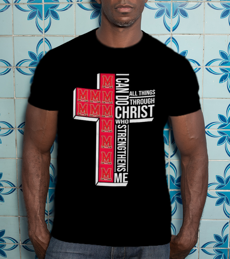 Maryland Terrapins I Can Do All Things Through Christ Who Strengthens Me Christian NCAA T-Shirt