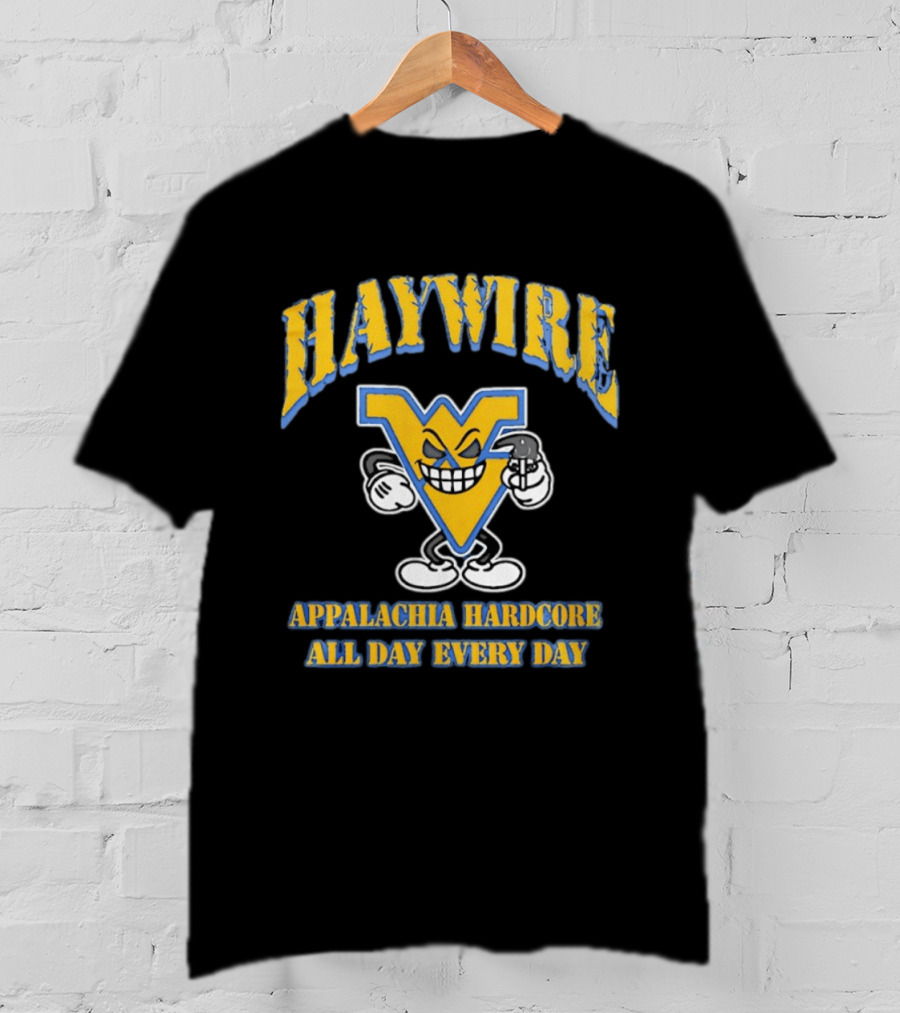 West Virginia Haywire Appalachia Hardcore All Day Every Day T-Shirt