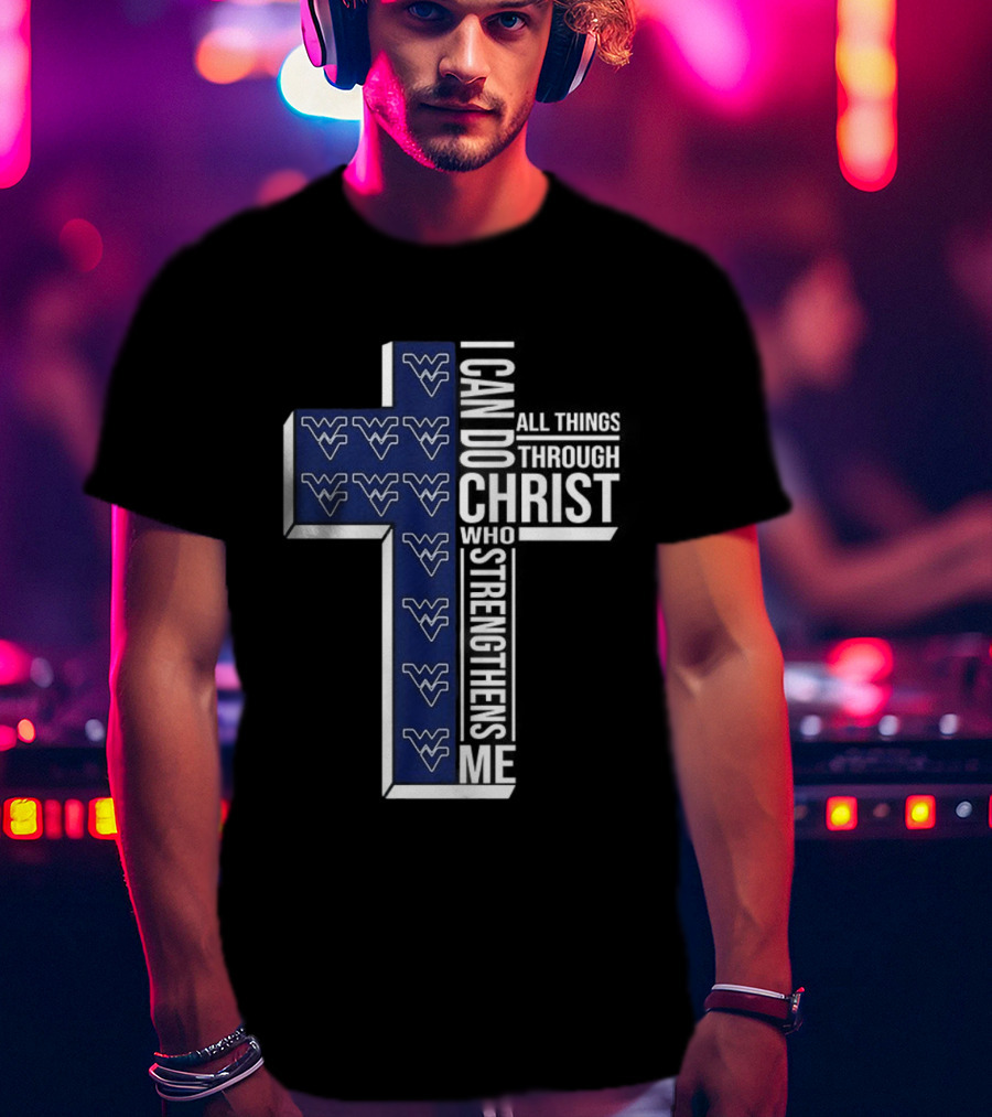West Virginia NCAA Christian Cross I Can Do All Things Through Christ Who Strengthens Me T-Shirt